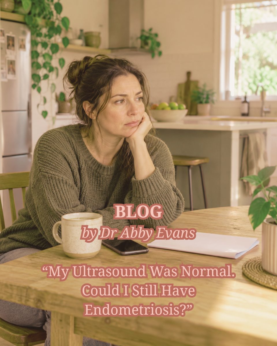 She Medical Blog By Dr Abby Evans My Ultrasound Was Normal. Could I Still Have Endometriosis 